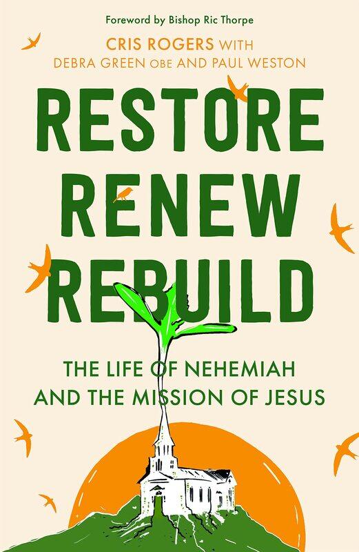Restore, Renew, Rebuild: The life of Nehemiah and the mission of Jesus
Restore, Renew, Rebuild: The life of Nehemiah and the mission of Jesus