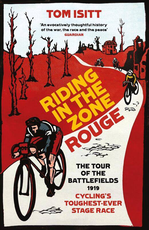 Riding in the Zone Rouge: The Tour of the Battlefields 1919 - Cycling's Toughest-Ever Stage Race
Riding in the Zone Rouge: The Tour of the Battlefields 1919 - Cycling's Toughest-Ever Stage Race