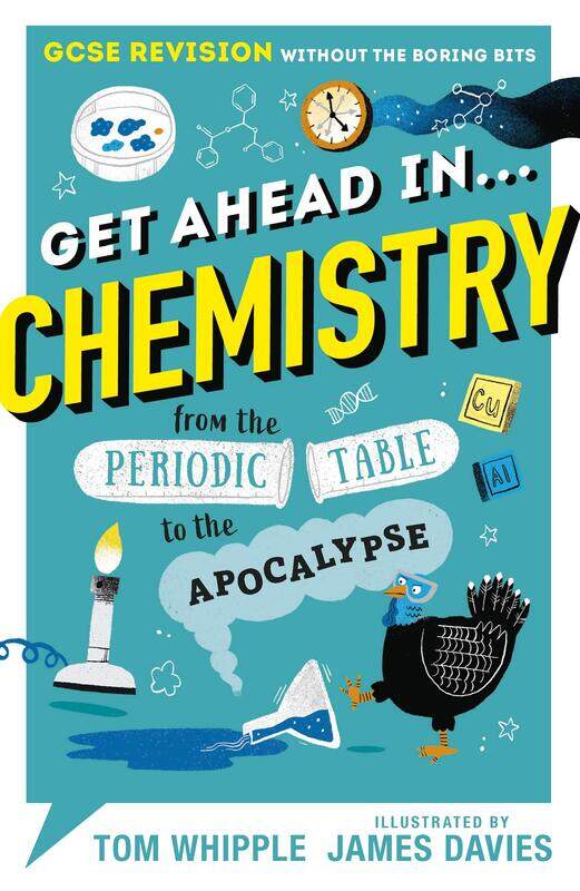 WALKER BOOKS Get Ahead in ... CHEMISTRY: GCSE Revision without the boring bits, from the Periodic Table to the Apocalypse
WALKER BOOKS Get Ahead in ... CHEMISTRY: GCSE Revision without the boring bits, from the Periodic Table to the Apocalypse