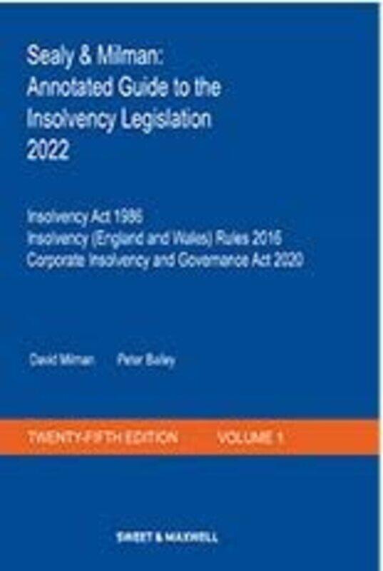 Sealy & Milman: Annotated Guide to the Insolvency Legislation 2022 (Vols 1, 2 and 1st Supplement)
Sealy & Milman: Annotated Guide to the Insolvency Legislation 2022 (Vols 1, 2 and 1st Supplement)