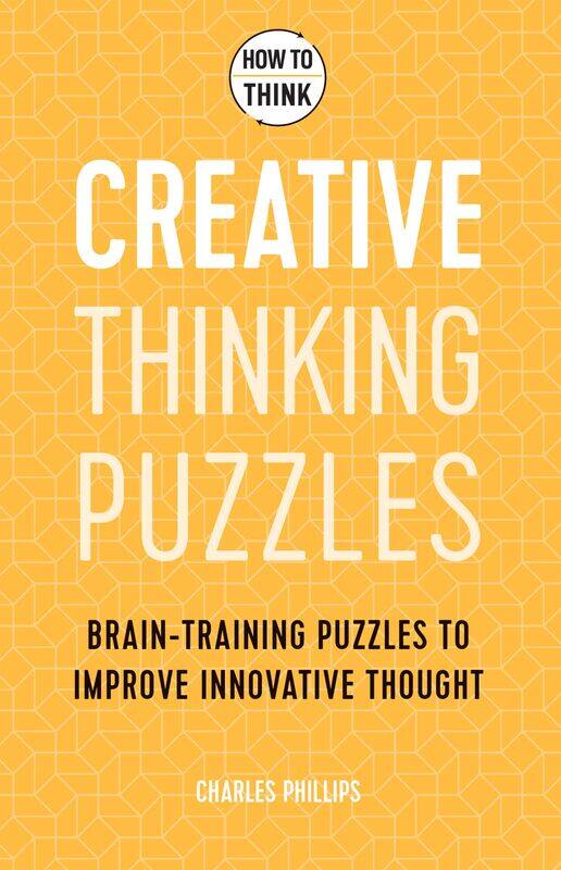 Welbeck How to Think - Creative Thinking Puzzles: Brain-training puzzles to improve innovative thought
Welbeck How to Think - Creative Thinking Puzzles: Brain-training puzzles to improve innovative thought