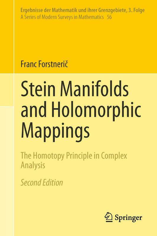 Stein Manifolds and Holomorphic Mappings: The Homotopy Principle in Complex Analysis
Stein Manifolds and Holomorphic Mappings: The Homotopy Principle in Complex Analysis