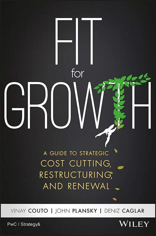 Wiley Fit for Growth: A Guide to Strategic Cost Cutting, Restructuring, and Renewal
Wiley Fit for Growth: A Guide to Strategic Cost Cutting, Restructuring, and Renewal