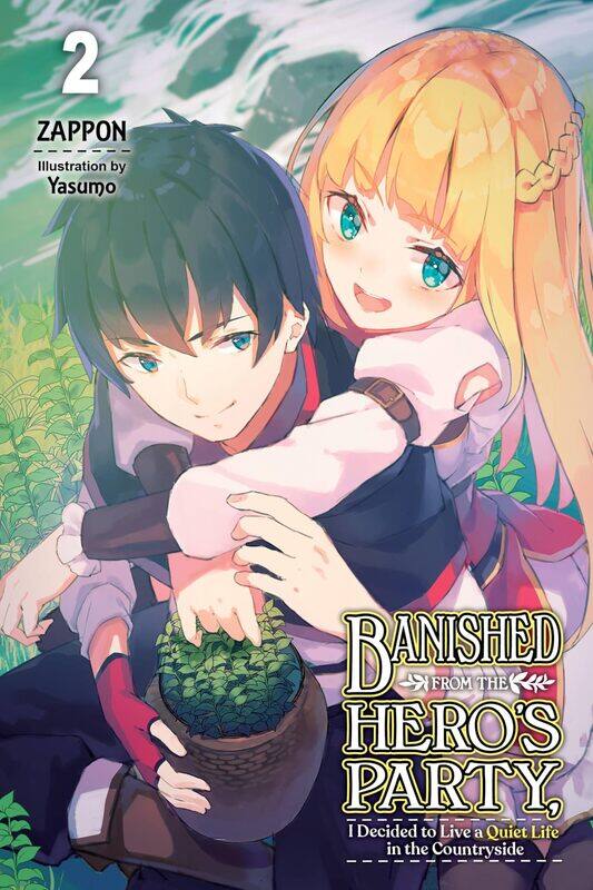Banished from the Hero's Party, I Decided to Live a Quiet Life in the Countryside, Vol. 2 LN
Banished from the Hero's Party, I Decided to Live a Quiet Life in the Countryside, Vol. 2 LN