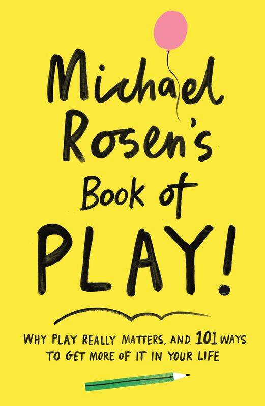Wellcome Collection Michael Rosen's Book of Play: Why play really matters, and 101 ways to get more of it in your life
Wellcome Collection Michael Rosen's Book of Play: Why play really matters, and 101 ways to get more of it in your life