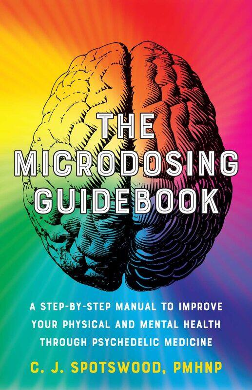 The Microdosing Guidebook: A Step-by-Step Manual to Improve Your Physical and Mental Health through Psychedelic Medicine
The Microdosing Guidebook: A Step-by-Step Manual to Improve Your Physical and Mental Health through Psychedelic Medicine