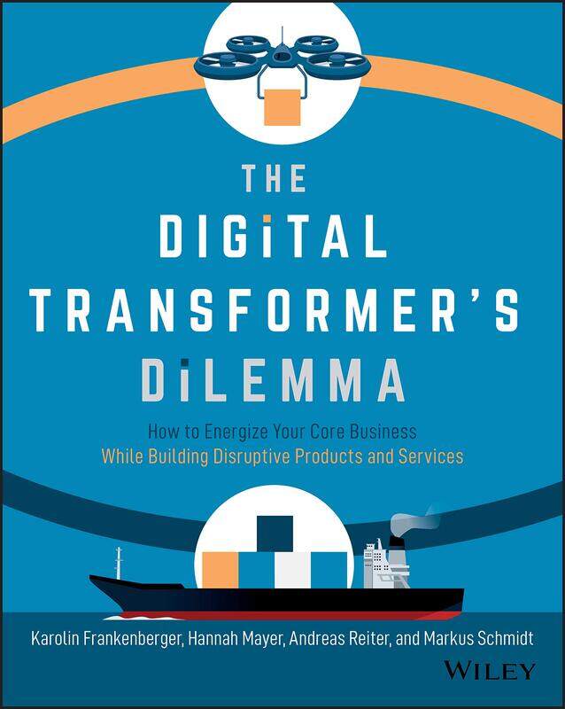 The Digital Transformer's Dilemma: How to Energize Your Core Business While Building Disruptive Products and Services
The Digital Transformer's Dilemma: How to Energize Your Core Business While Building Disruptive Products and Services