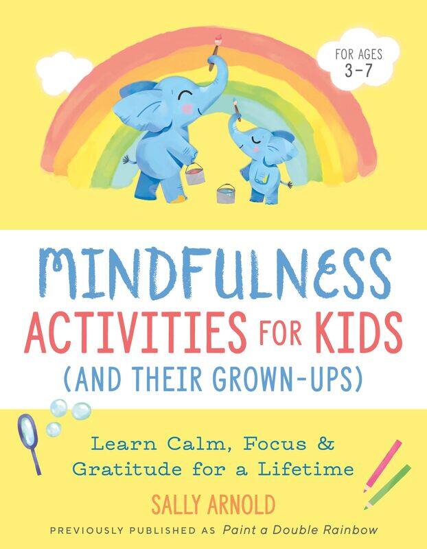 Mindfulness Activities for Kids (and Their Grown-Ups): Learn Calm, Focus, and Gratitude for a Lifetime
Mindfulness Activities for Kids (and Their Grown-Ups): Learn Calm, Focus, and Gratitude for a Lifetime