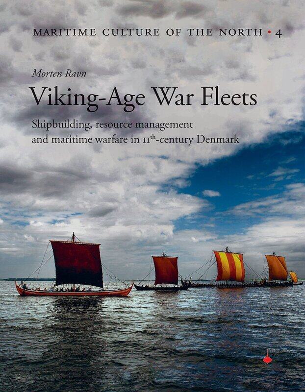 Viking Age War Fleets: Shipbuilding, resource management and maritime warfare in 11th-century Denmark
Viking Age War Fleets: Shipbuilding, resource management and maritime warfare in 11th-century Denmark