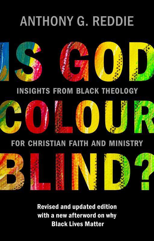 Is God Colour-Blind: Insights from Black Theology for Christian Faith and Ministry. New Edition with an afterword on why Black Lives Matter
Is God Colour-Blind: Insights from Black Theology for Christian Faith and Ministry. New Edition with an afterword on why Black Lives Matter