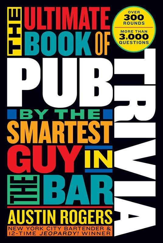 The Ultimate Book of Pub Trivia by the Smartest Guy in: Over 300 Rounds and More Than 3,000 Questions
The Ultimate Book of Pub Trivia by the Smartest Guy in: Over 300 Rounds and More Than 3,000 Questions