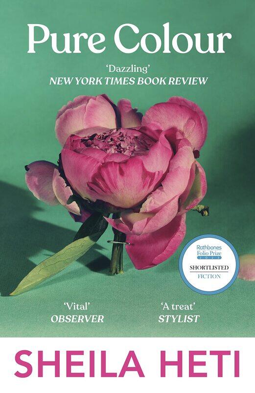 Pure Colour: the new novel from the author of Motherhood and How Should A Person Be
Pure Colour: the new novel from the author of Motherhood and How Should A Person Be