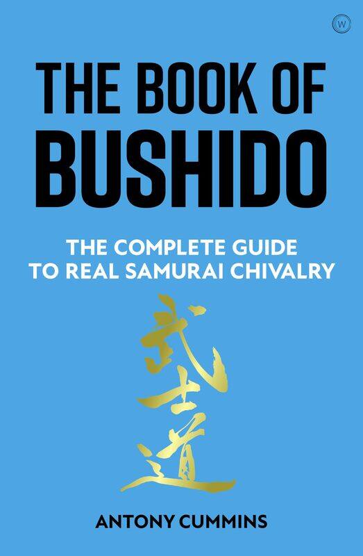 Watkins Publishing The Book of Bushido: The Complete Guide to Real Samurai Chivalry
Watkins Publishing The Book of Bushido: The Complete Guide to Real Samurai Chivalry