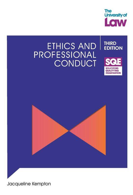 The University of Law Publishing Limited SQE - Ethics and Professional Conduct 3e
The University of Law Publishing Limited SQE - Ethics and Professional Conduct 3e