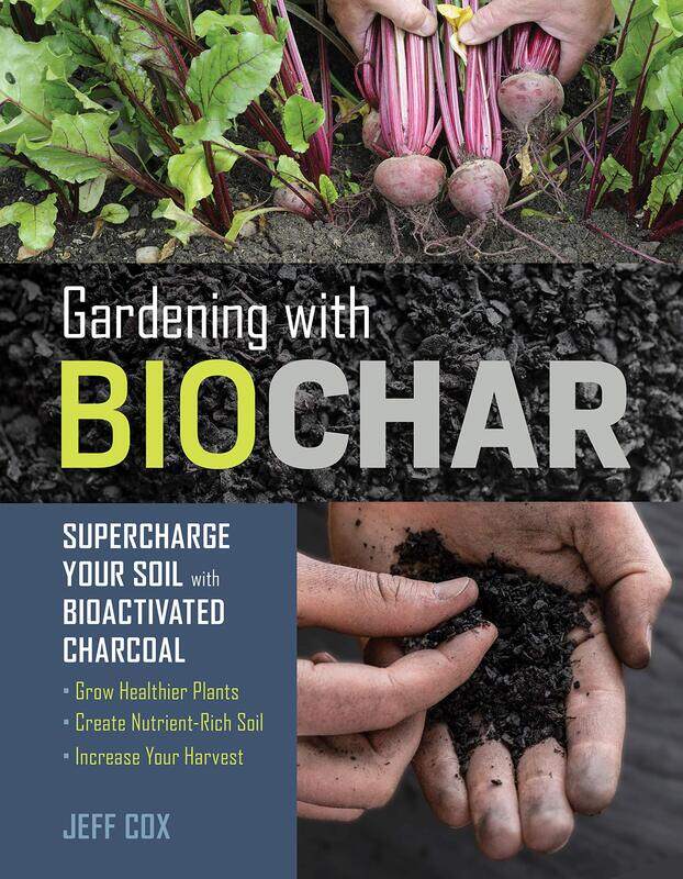 Gardening with Biochar: Supercharge Your Soil with Bioactivated Charcoal: Grow Healthier Plants, Create Nutrient-Rich Soil, and Increase Your Harvest
Gardening with Biochar: Supercharge Your Soil with Bioactivated Charcoal: Grow Healthier Plants, Create Nutrient-Rich Soil, and Increase Your Harvest