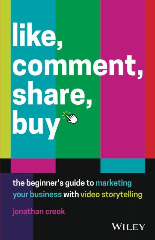 WILEY Like, Comment, Share, Buy: The Beginner's Guide to Marketing Your Business with Video Storytelling
WILEY Like, Comment, Share, Buy: The Beginner's Guide to Marketing Your Business with Video Storytelling