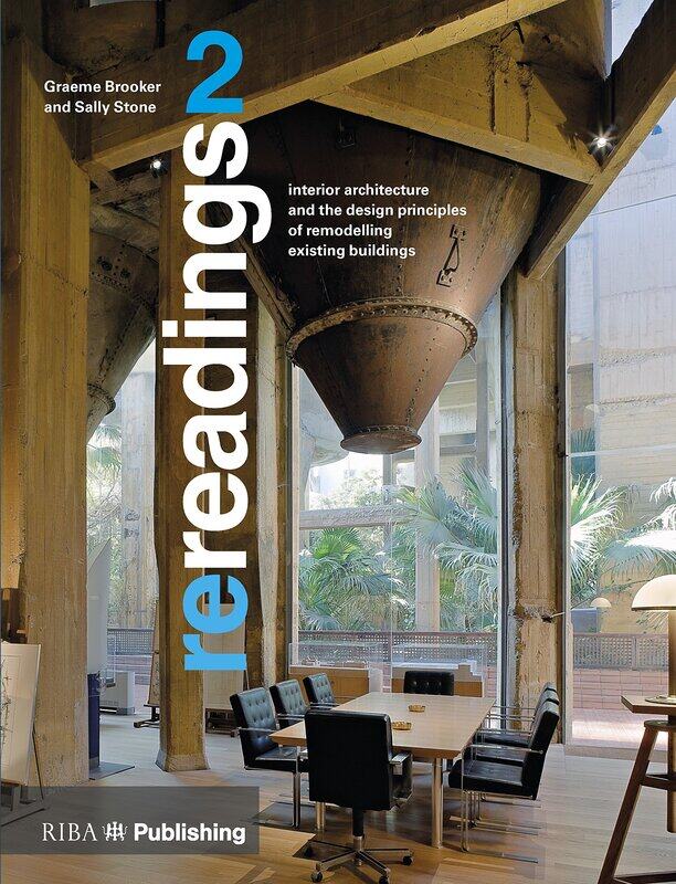 Rereadings 2: Interior Architecture and the Design Principles of Remodelling Existing Buildings
Rereadings 2: Interior Architecture and the Design Principles of Remodelling Existing Buildings
