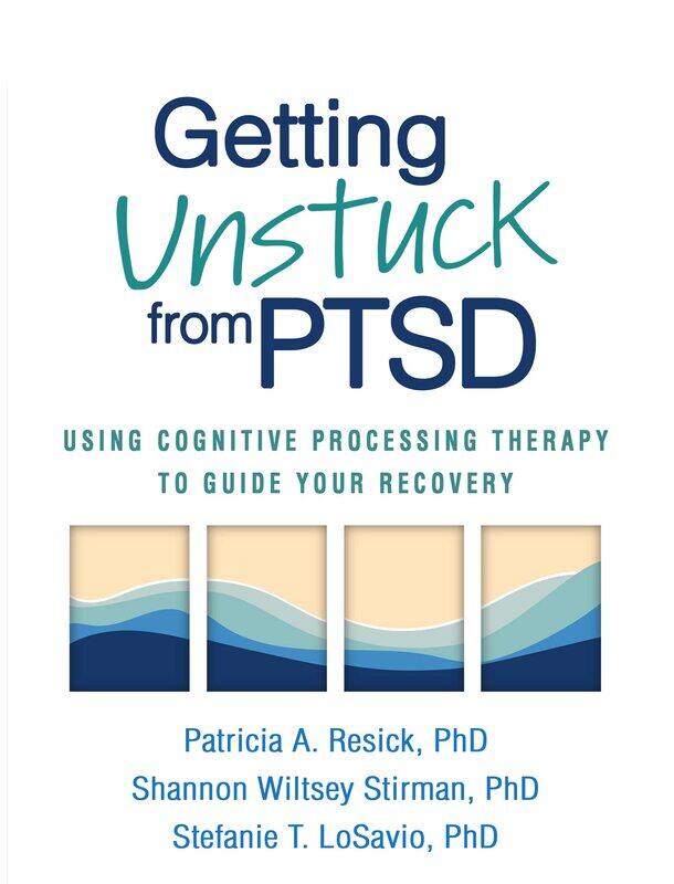 Getting Unstuck from PTSD: Using Cognitive Processing Therapy to Guide Your Recovery
Getting Unstuck from PTSD: Using Cognitive Processing Therapy to Guide Your Recovery