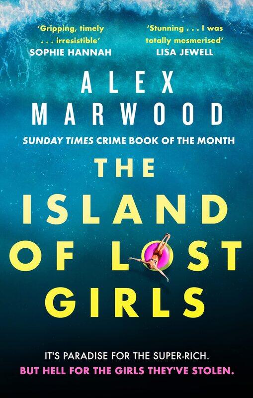 The Island of Lost Girls: A gripping thriller about extreme wealth, lost girls and dark secrets
The Island of Lost Girls: A gripping thriller about extreme wealth, lost girls and dark secrets