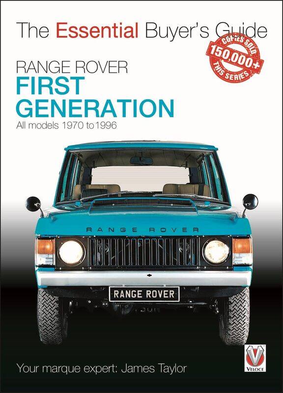 Range Rover - First Generation Models 1970 to 1996: The Essential Buyer's Guide
Range Rover - First Generation Models 1970 to 1996: The Essential Buyer's Guide