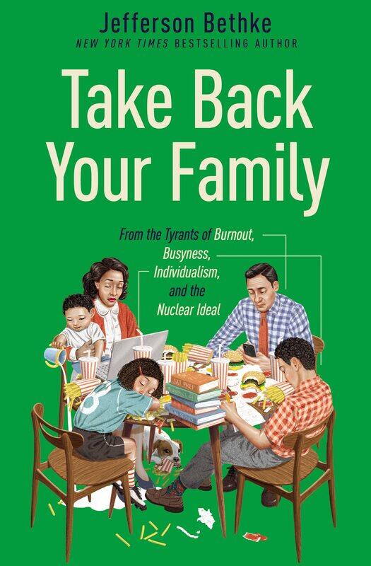 Take Back Your Family: From the Tyrants of Burnout, Busyness, Individualism, and the Nuclear Ideal
Take Back Your Family: From the Tyrants of Burnout, Busyness, Individualism, and the Nuclear Ideal
