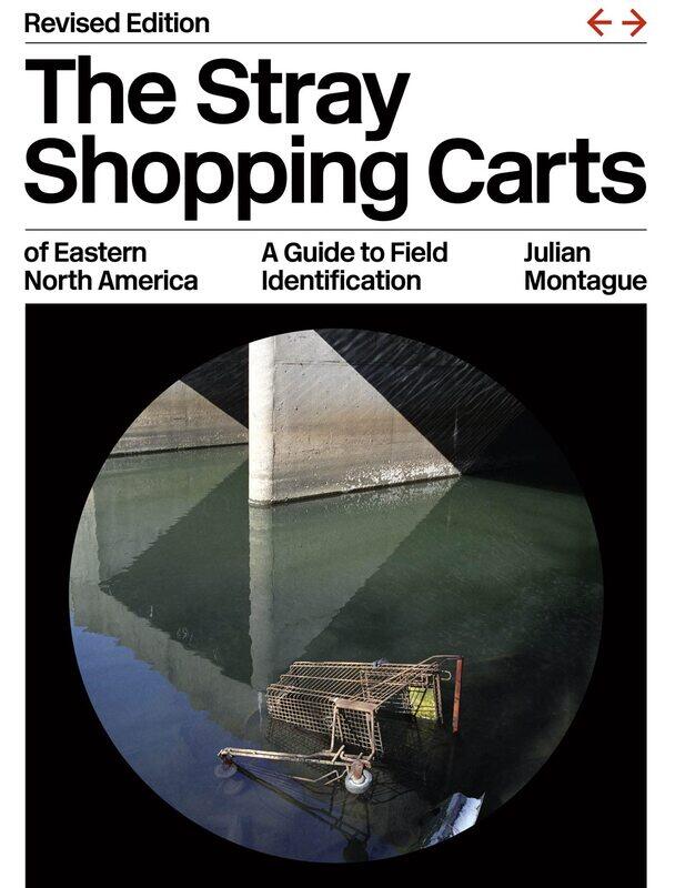 The Stray Shopping Carts of Eastern North America: A Guide to Field Identification
The Stray Shopping Carts of Eastern North America: A Guide to Field Identification
