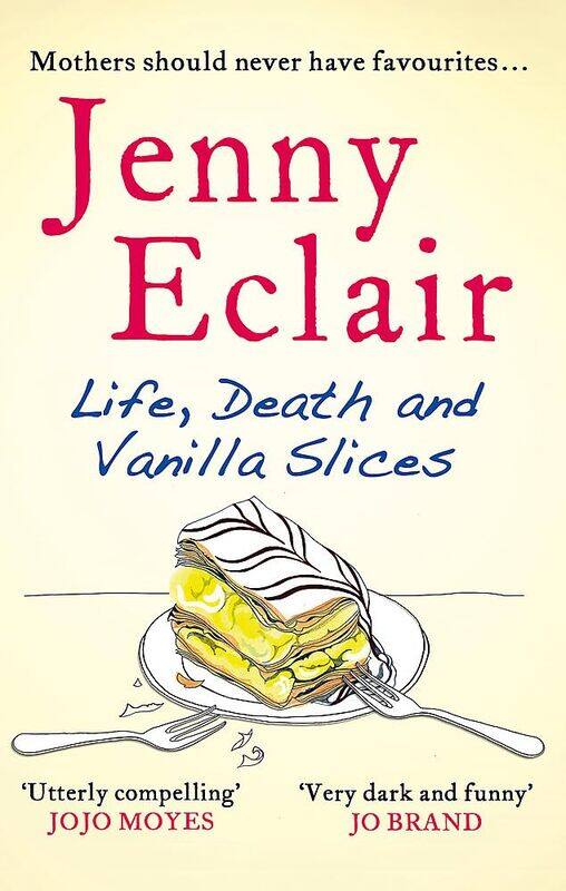 Life, Death and Vanilla Slices: A page-turning family drama from the Sunday Times bestselling author
Life, Death and Vanilla Slices: A page-turning family drama from the Sunday Times bestselling author