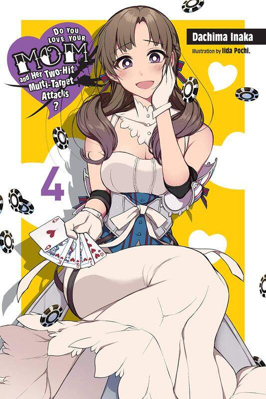 Do You Love Your Mom and Her Two-Hit Multi-Target Attacks, Vol. 4 (light novel)
Do You Love Your Mom and Her Two-Hit Multi-Target Attacks, Vol. 4 (light novel)