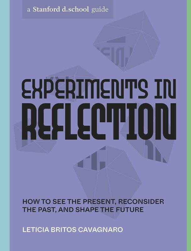 Experiments in Reflection: How to See the Present, Reconsider the Past, and Shape the Future
Experiments in Reflection: How to See the Present, Reconsider the Past, and Shape the Future