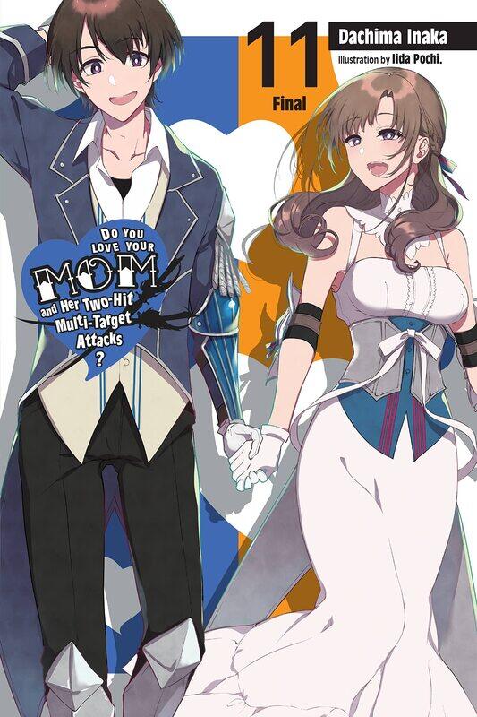 Do You Love Your Mom and Her Two-Hit Multi-Target Attacks, Vol. 11 (light novel)
Do You Love Your Mom and Her Two-Hit Multi-Target Attacks, Vol. 11 (light novel)