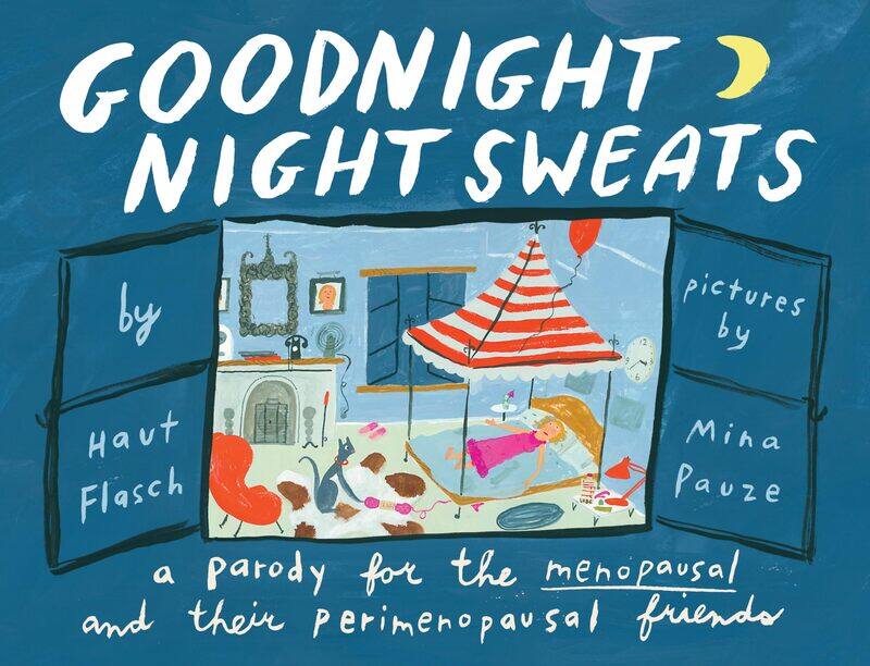 Goodnight Night Sweats: A Parody for the Menopausal (and Their Perimenopausal Friends)
Goodnight Night Sweats: A Parody for the Menopausal (and Their Perimenopausal Friends)