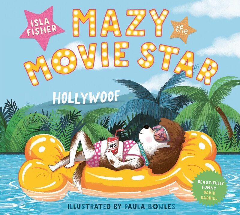 Mazy the Movie Star: The hilarious Dog-Tastic picture book from Hollywood star Isla Fisher
Mazy the Movie Star: The hilarious Dog-Tastic picture book from Hollywood star Isla Fisher