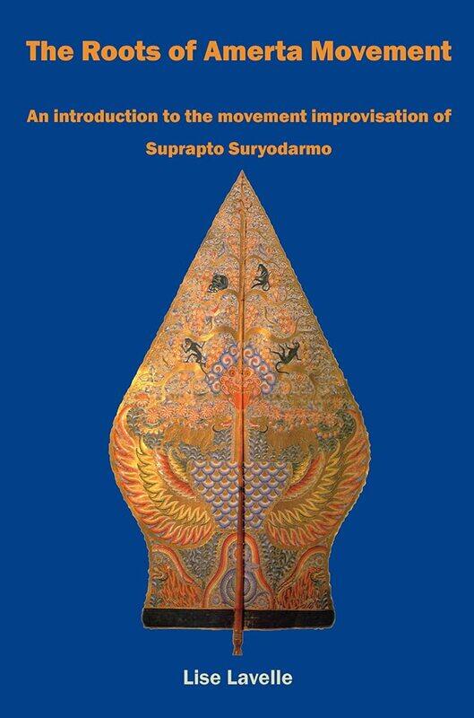 The Roots of Amerta Movement: An introduction to the movement improvisation of Suprapto Suryodarmo
The Roots of Amerta Movement: An introduction to the movement improvisation of Suprapto Suryodarmo