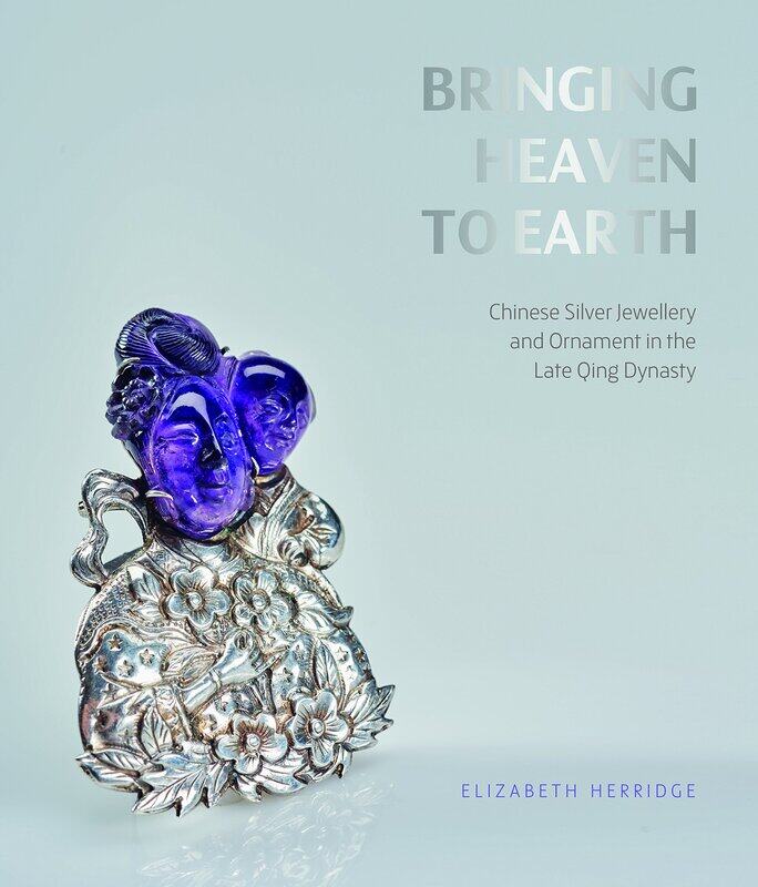 Bringing Heaven to Earth: Silver Jewellery and Ornament in the Late Qing Dynasty
Bringing Heaven to Earth: Silver Jewellery and Ornament in the Late Qing Dynasty