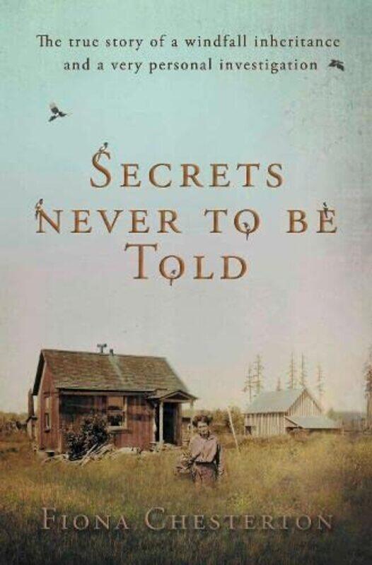 Secrets Never To Be Told: The true story of a windfall inheritance and a very personal investigation
Secrets Never To Be Told: The true story of a windfall inheritance and a very personal investigation