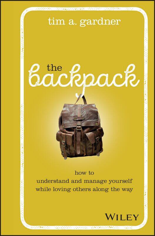 The Backpack: How to Understand and Manage Yourself While Loving Others Along the Way
The Backpack: How to Understand and Manage Yourself While Loving Others Along the Way