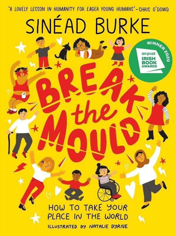 Break the Mould: How to Take Your Place in the World - Winner of the an Post Irish Book Awards
Break the Mould: How to Take Your Place in the World - Winner of the an Post Irish Book Awards