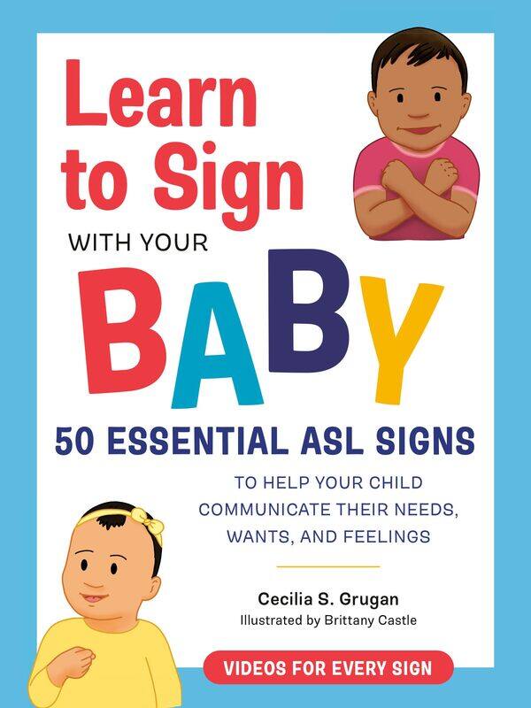 Learn to Sign with Your Baby: 50 Essential ASL Signs to Help Your Child Communic
Learn to Sign with Your Baby: 50 Essential ASL Signs to Help Your Child Communic