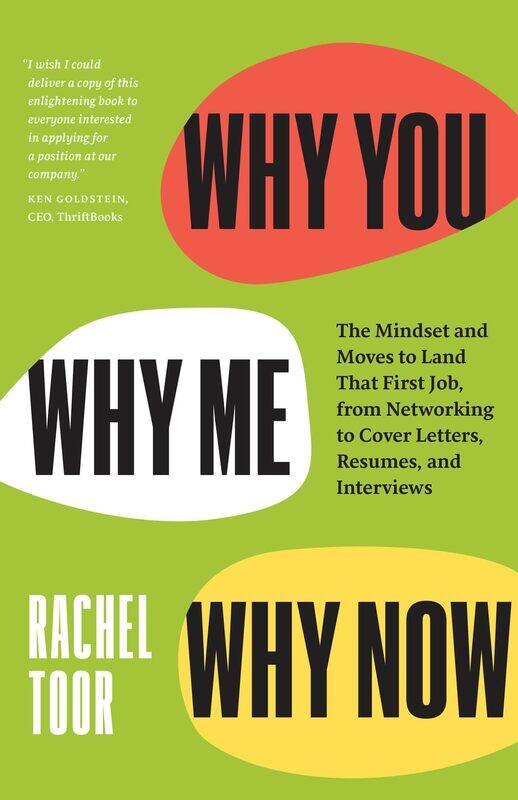 Why You, Why Me, Why Now: The Mindset and Moves to Land That First Job, from Networking to Cover Letters, Resumes, and Interviews
Why You, Why Me, Why Now: The Mindset and Moves to Land That First Job, from Networking to Cover Letters, Resumes, and Interviews