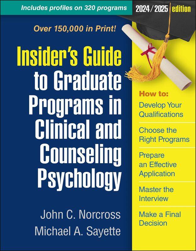 Taylor & Francis Insider's Guide to Graduate Programs in Clinical and Counseling Psychology: 2024/2025 Edition
Taylor & Francis Insider's Guide to Graduate Programs in Clinical and Counseling Psychology: 2024/2025 Edition