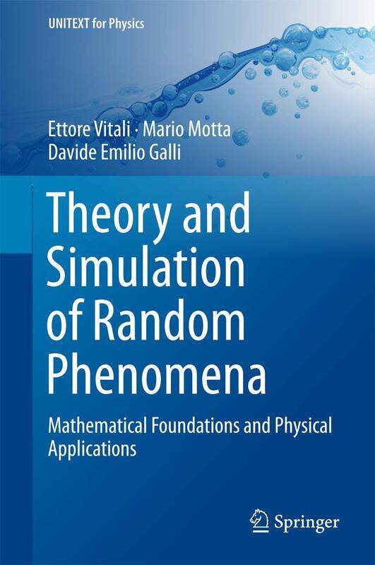 Theory and Simulation of Random Phenomena: Mathematical Foundations and Physical Applications
Theory and Simulation of Random Phenomena: Mathematical Foundations and Physical Applications