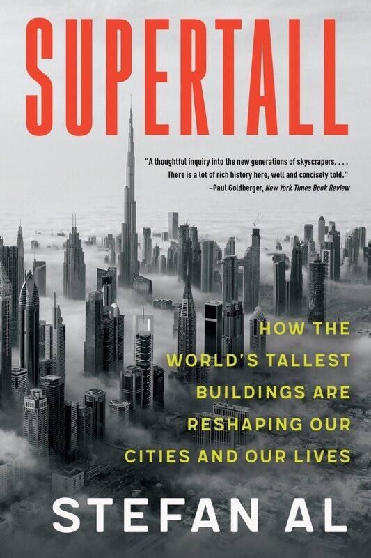 Supertall: How the World's Tallest Buildings Are Reshaping Our Cities and Our Lives
Supertall: How the World's Tallest Buildings Are Reshaping Our Cities and Our Lives