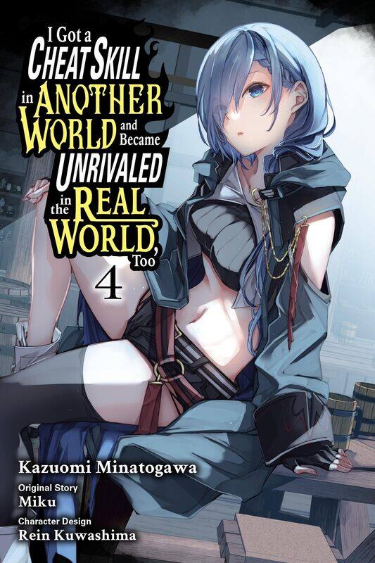 I Got a Cheat Skill in Another World and Became Unrivaled in the Real World, Too, Vol. 4 (manga)
I Got a Cheat Skill in Another World and Became Unrivaled in the Real World, Too, Vol. 4 (manga)