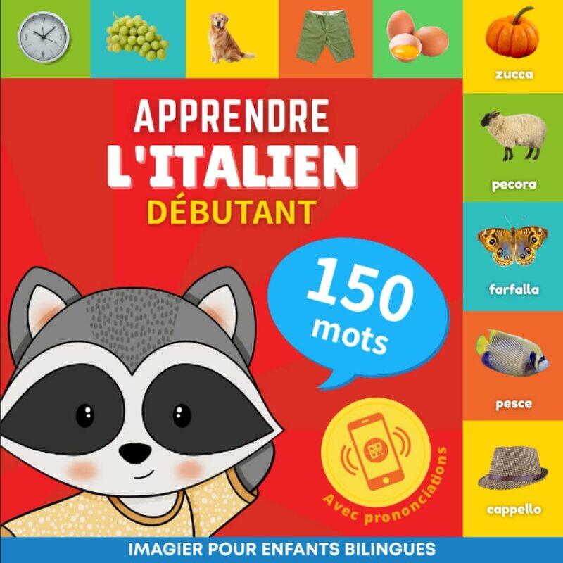 Apprendre l'italien - 150 mots avec prononciation - Debutant: Imagier pour enfants bilingues
Apprendre l'italien - 150 mots avec prononciation - Debutant: Imagier pour enfants bilingues