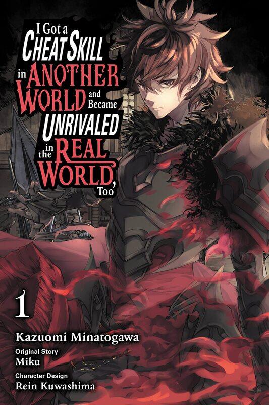 I Got a Cheat Skill in Another World and Became Unrivaled in The Real World, Too, Vol. 1 (manga)
I Got a Cheat Skill in Another World and Became Unrivaled in The Real World, Too, Vol. 1 (manga)