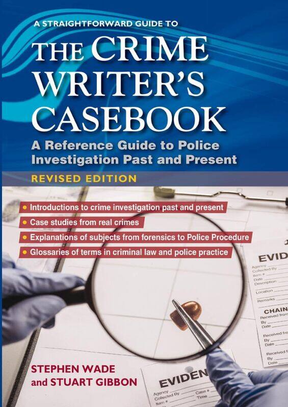 A Straightforward Guide to The Crime Writers Casebook: A reference guide to police investigations past and present Revised Edition
A Straightforward Guide to The Crime Writers Casebook: A reference guide to police investigations past and present Revised Edition