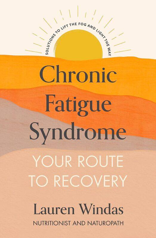 Chronic Fatigue Syndrome: Your Route to Recovery: Solutions to Lift the Fog and Light the Way
Chronic Fatigue Syndrome: Your Route to Recovery: Solutions to Lift the Fog and Light the Way