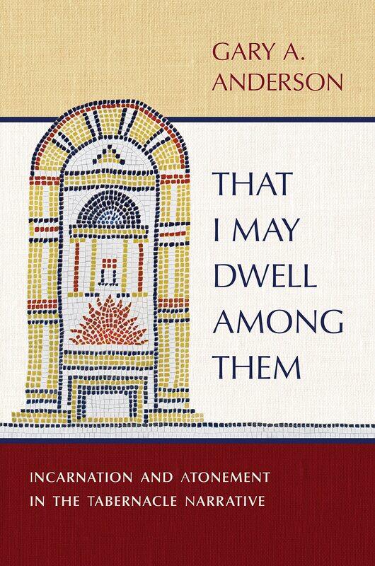That I May Dwell Among Them: Incarnation and Atonement in the Tabernacle Narrative
That I May Dwell Among Them: Incarnation and Atonement in the Tabernacle Narrative