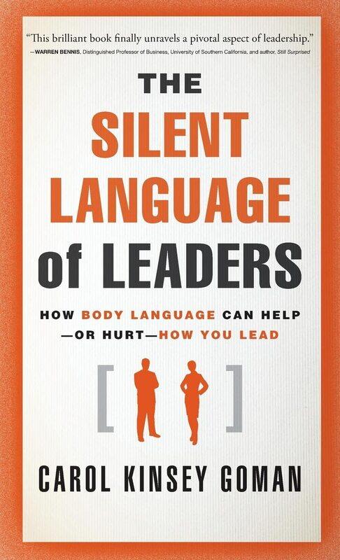 The Silent Language of Leaders: How Body Language Can Help--or Hurt--How You Lead
The Silent Language of Leaders: How Body Language Can Help--or Hurt--How You Lead