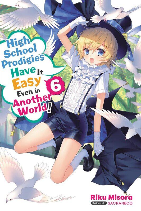 Yen Press High School Prodigies Have It Easy Even in Another World!, Vol 6 (light novel)
Yen Press High School Prodigies Have It Easy Even in Another World!, Vol 6 (light novel)